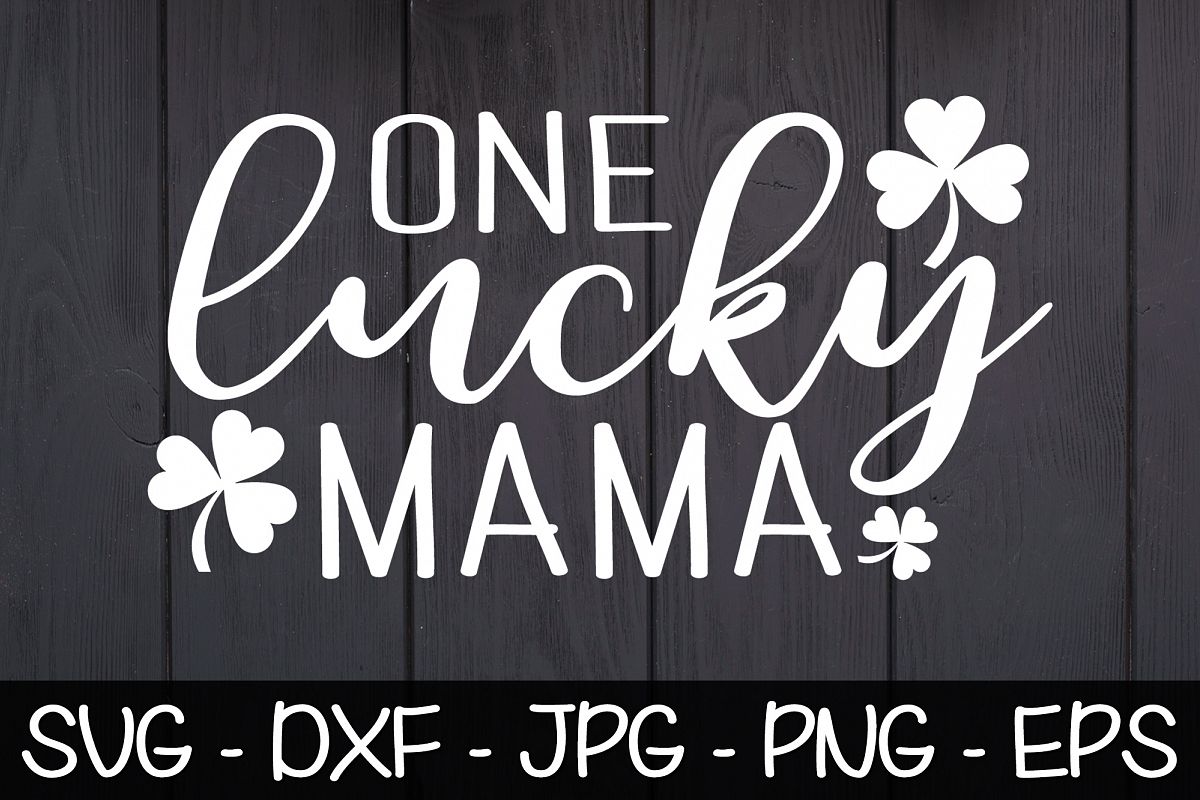 One Lucky Mama SVG Lucy Mom Shirt SVG Mom Gift Shirt example image 1