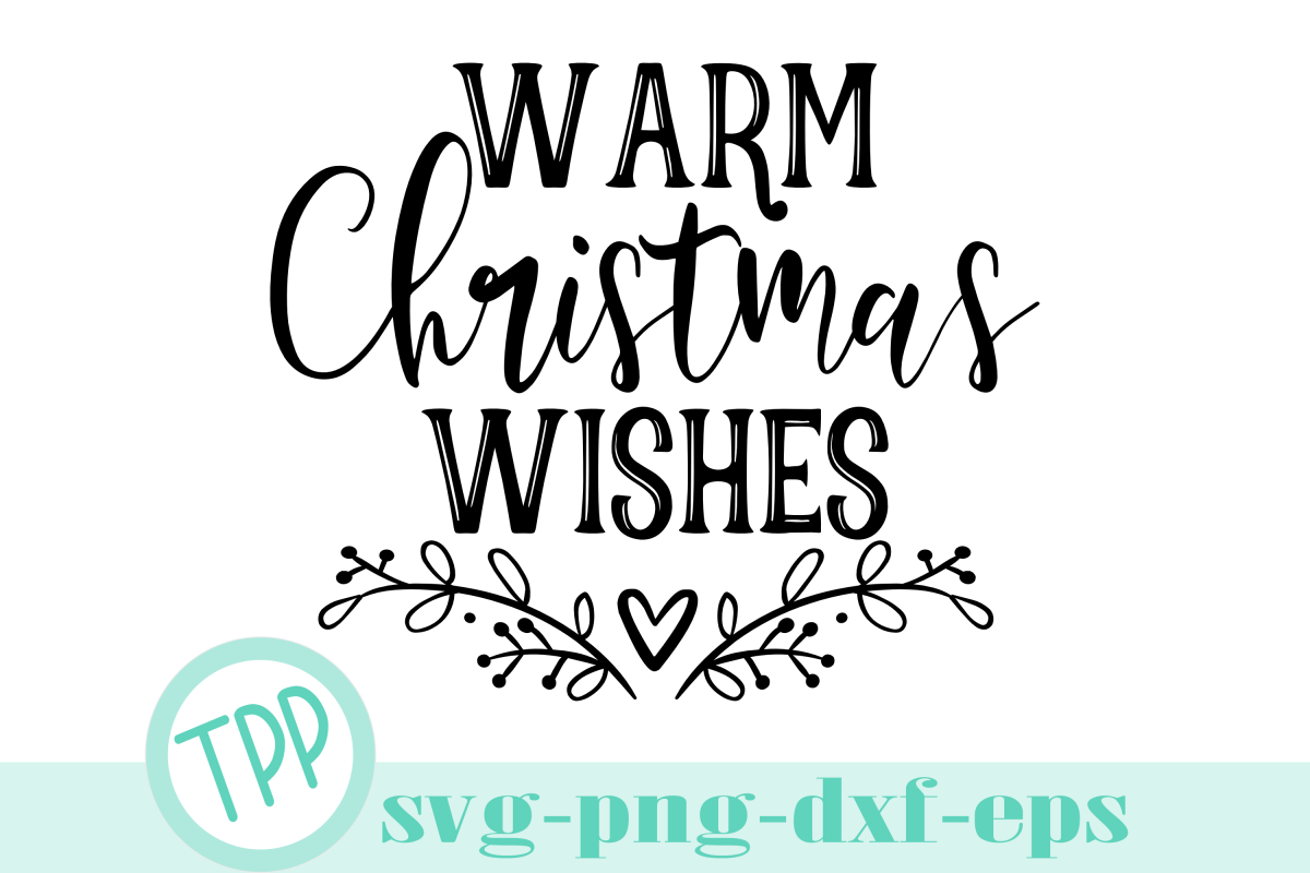 Christmas svg, Holiday sign svg, Warm Christmas Wishes svg