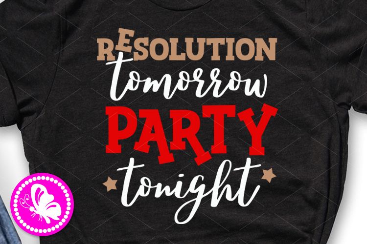 Resolution tomorrow Party tonight svg New years decor png example image 1