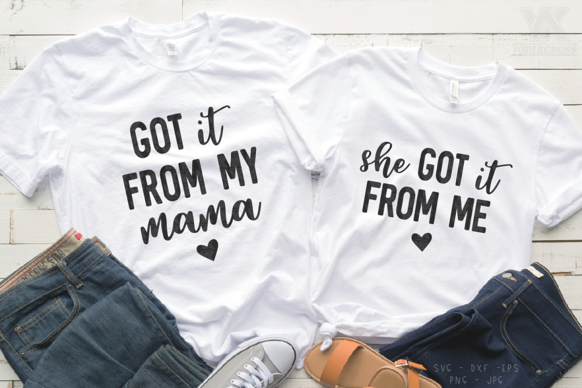 Got It From My Mama SVG & She Got It From Me SVG example image 1