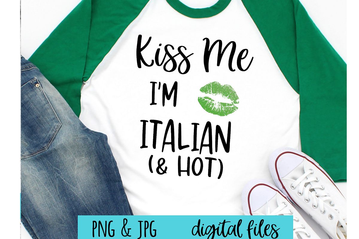 Kiss Me I'm Italian & Hot St. Patrick's Day Digital Download example image 1