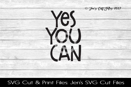 Yes You Can SVG Cut File example image 1
