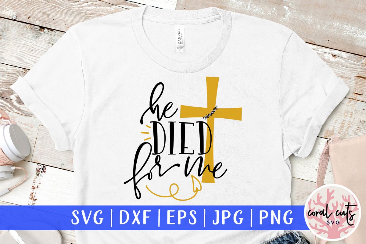 He died for me - Easter JesusSVG EPS DXF PNG Cutting File example image 1