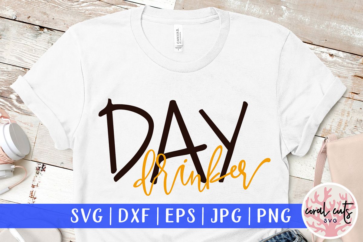 Day drinker - SVG EPS DXF PNG Cutting File example image 1
