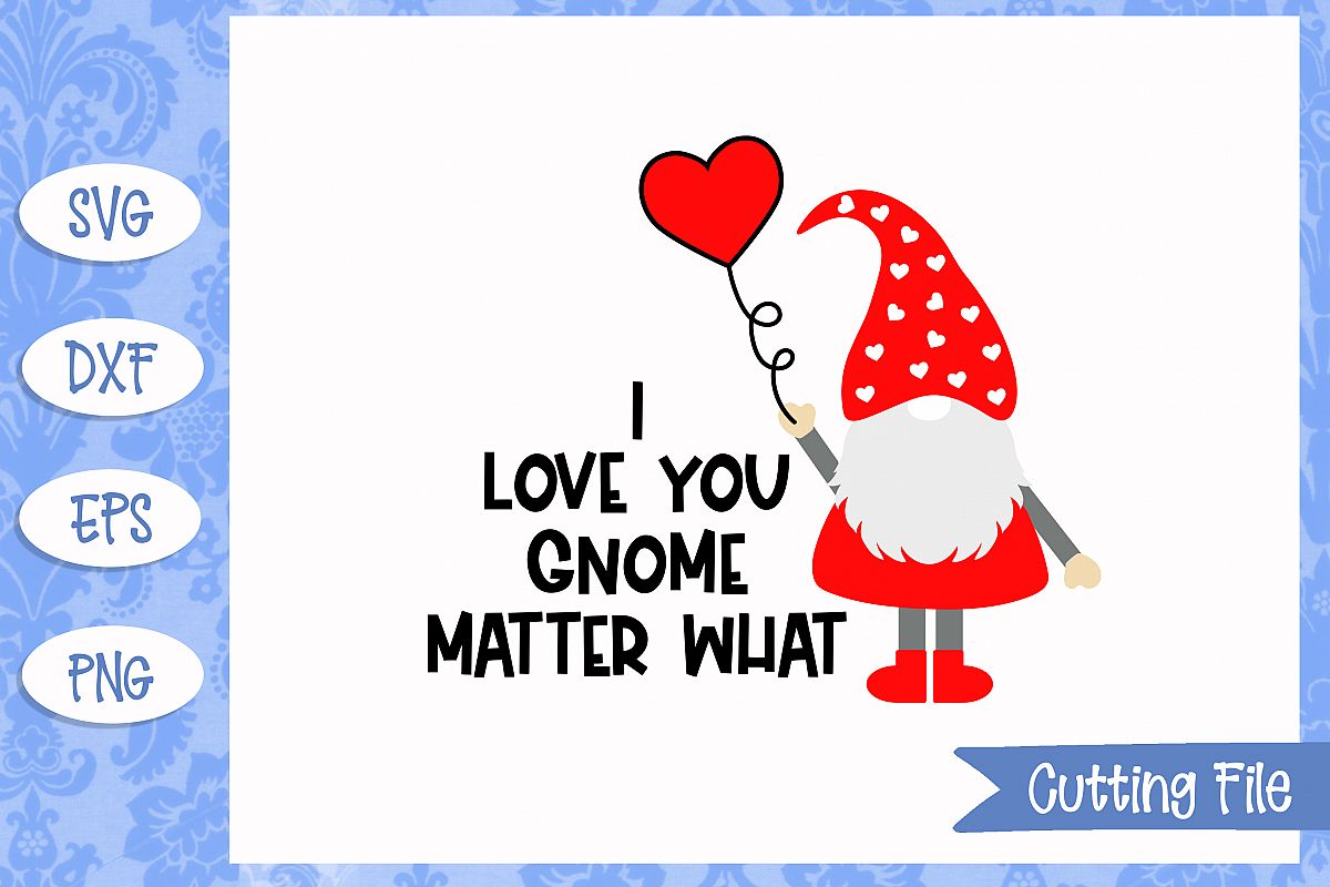 I love you gnome matter what SVG File example image 1
