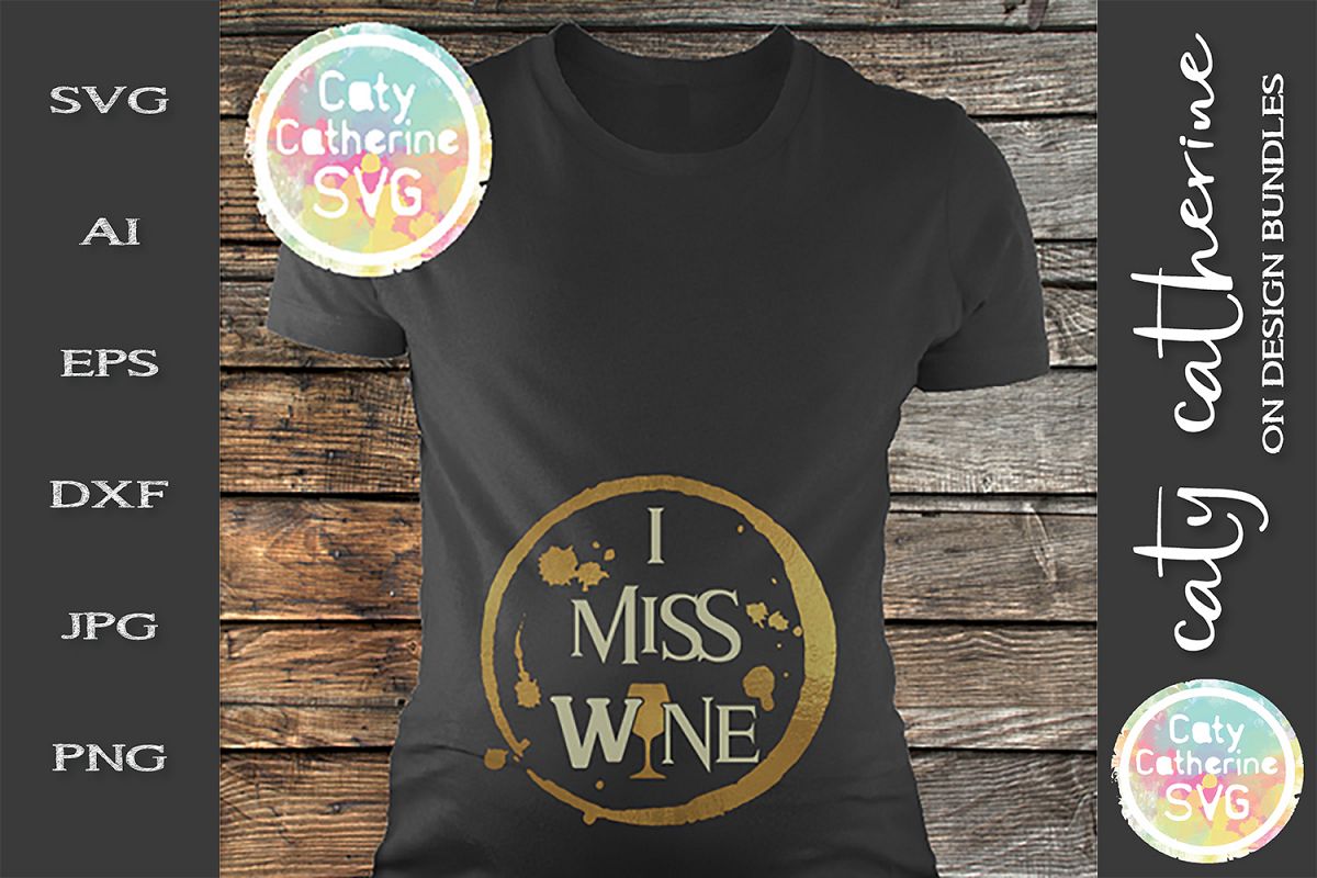 Download I Miss Wine Funny Maternity T-Shirt Design SVG Cut File ...