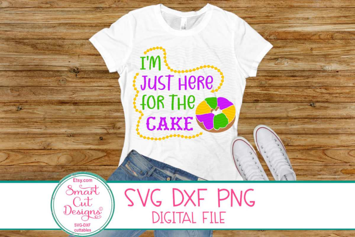 I'm Just Here For The Cake SVG, King Cake SVG Mardi Gras SVG example image 1