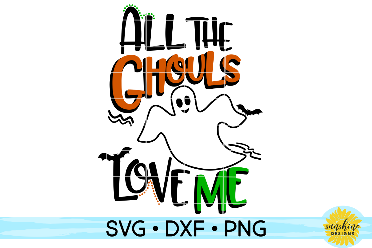 Download ALL THE GHOULS LOVE ME| Halloween SVG DXF PNG (125055) | SVGs | Design Bundles