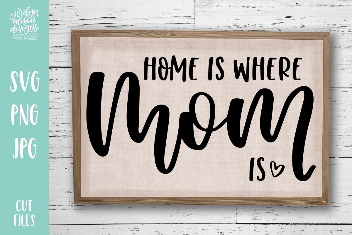 Home Is Where Mom Is, Hand Lettered SVG Cut File example image 1