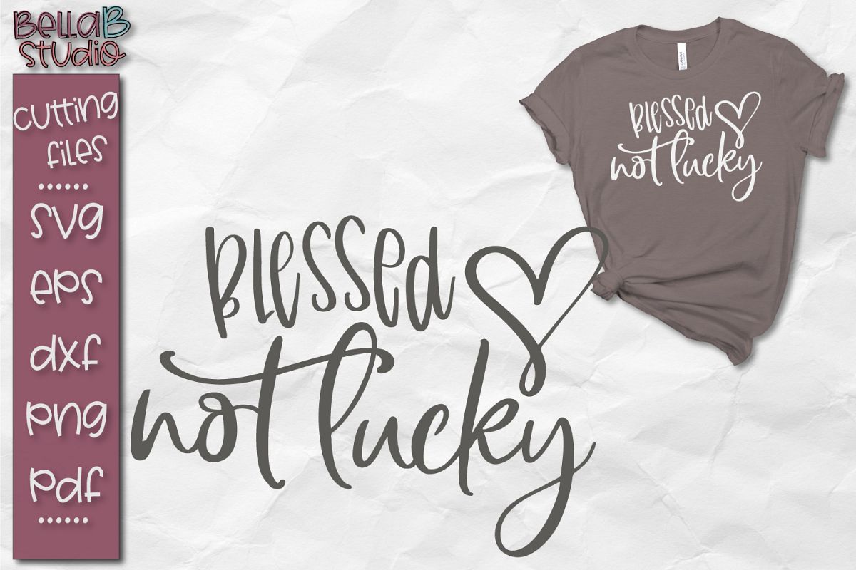 Blessed Not Lucky SVG, Blessed SVG File example image 1