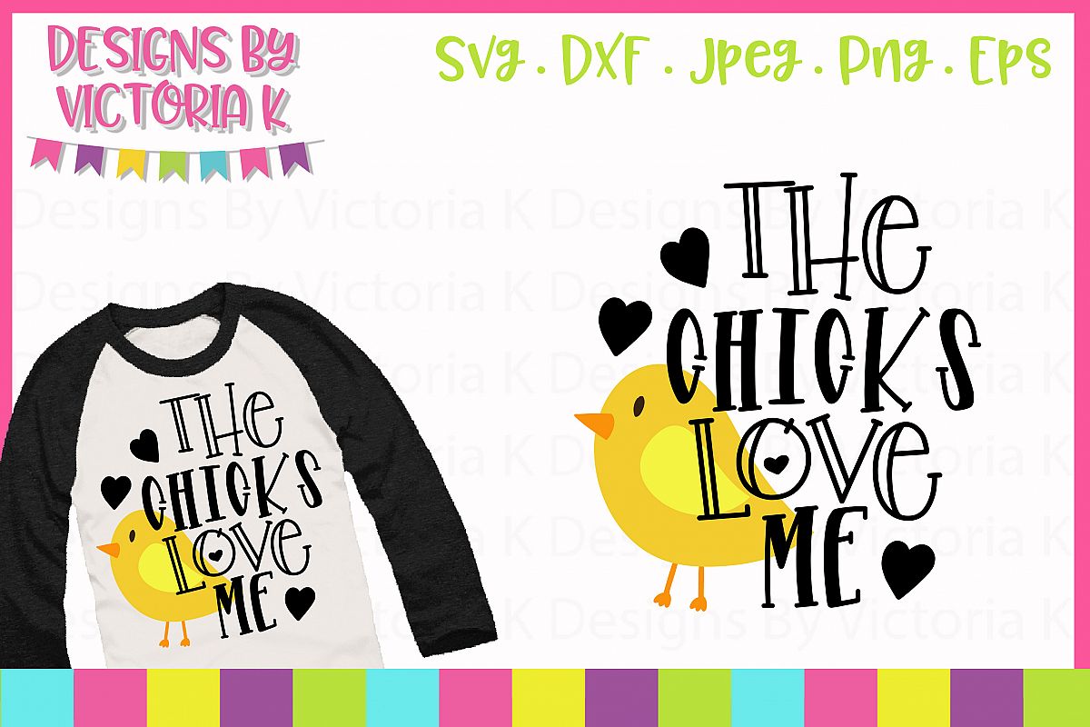 The Chicks Love Me SVG Cut File example image 1