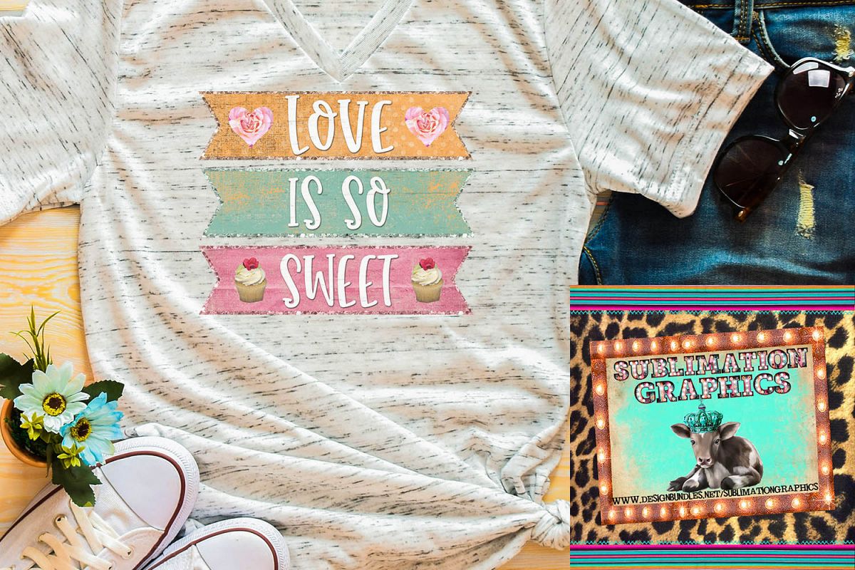 Love Is So Sweet Sublimation Digital Download example image 1