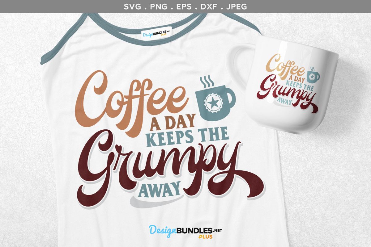 Coffee a Day Keeps the Grumpy Away - svg & printable example image 1