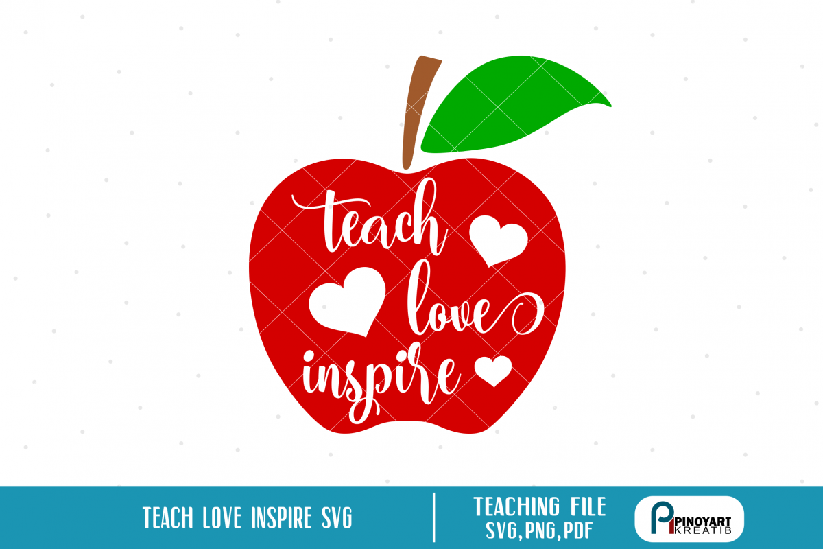 teaching svg, teacher svg, teach love inspire svg, teach ...