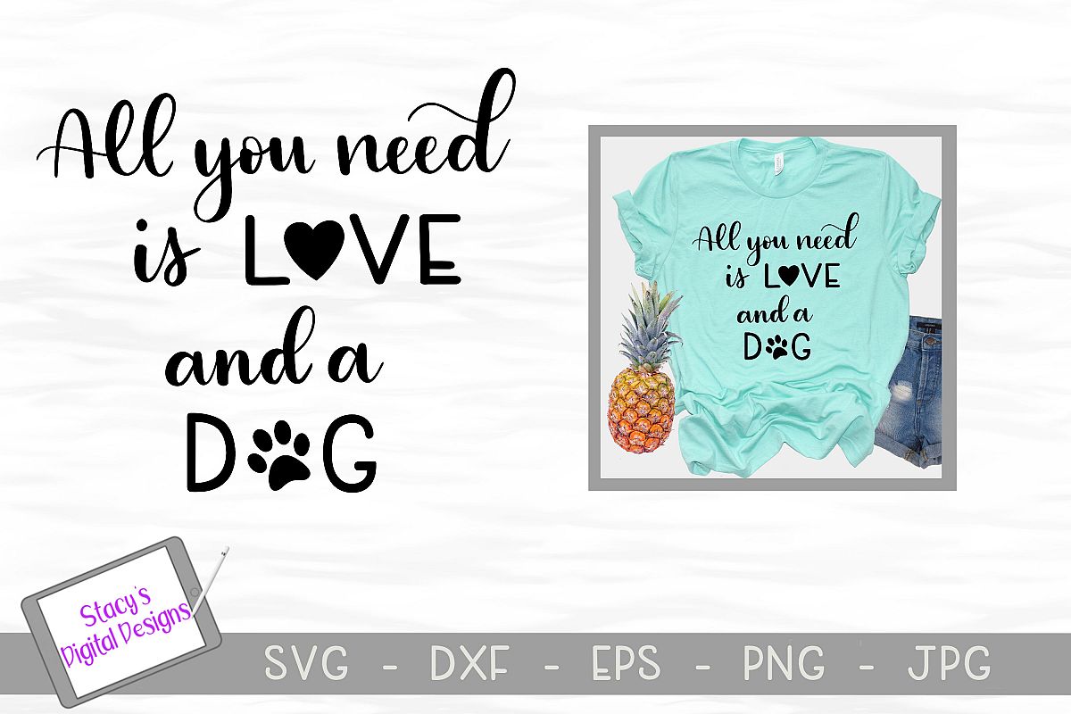 Dog SVG - All you need is love and a dog, Handlettered example image 1
