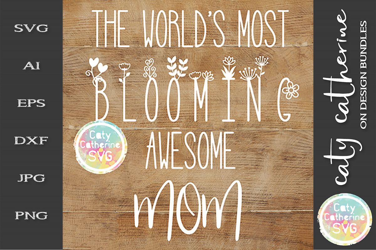 The World's Most Blooming Awesome Mom SVG example image 1