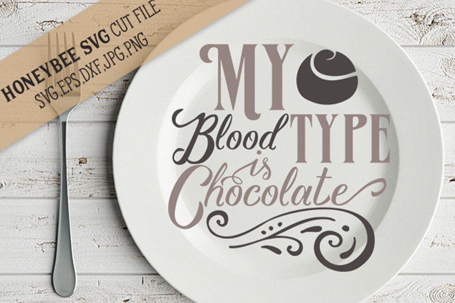 Back to listings My Blood Type Is Chocolate svg example image 1