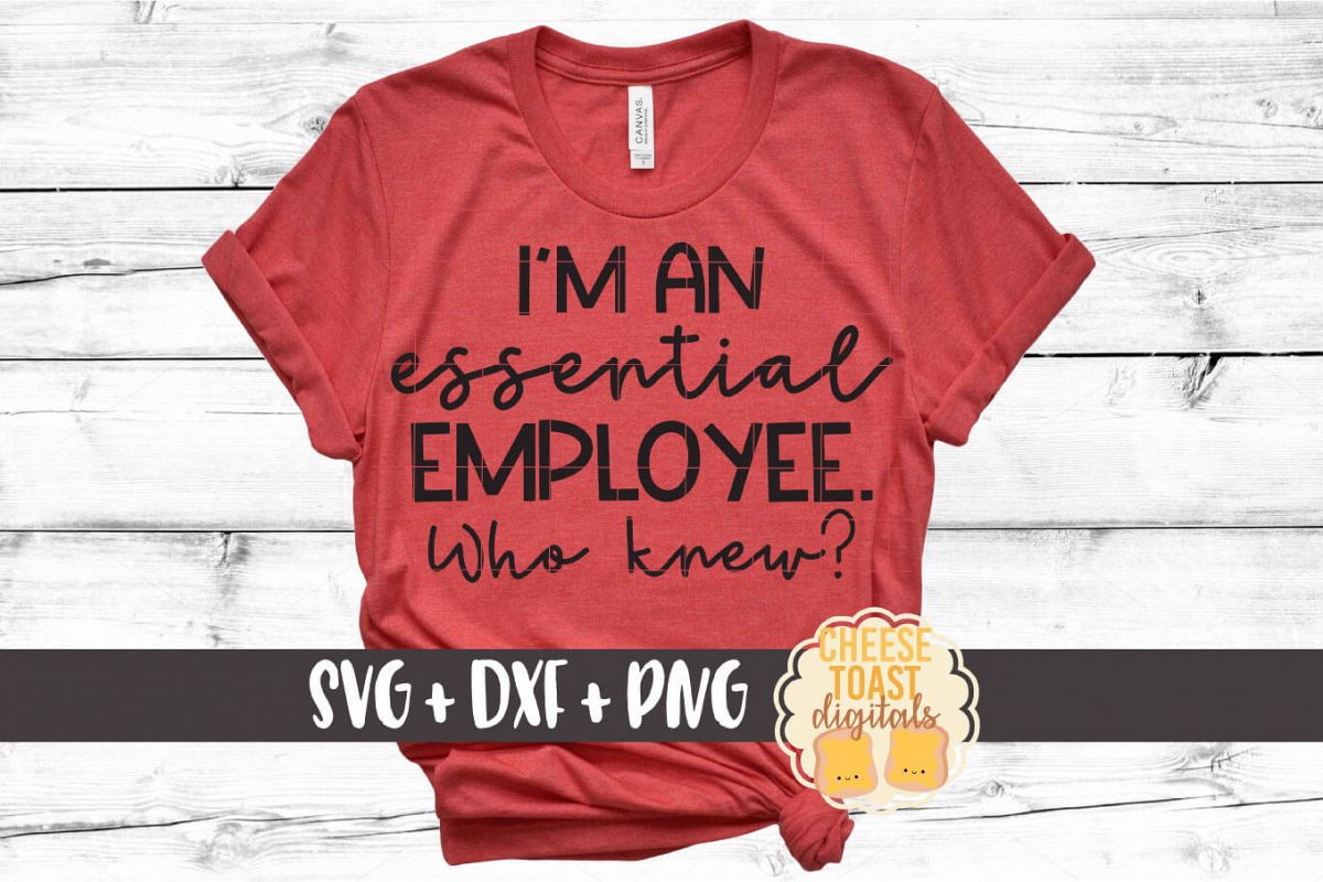 I'm An Essential Employee. Who Knew? SVG PNG DXF Cut Files example image 1