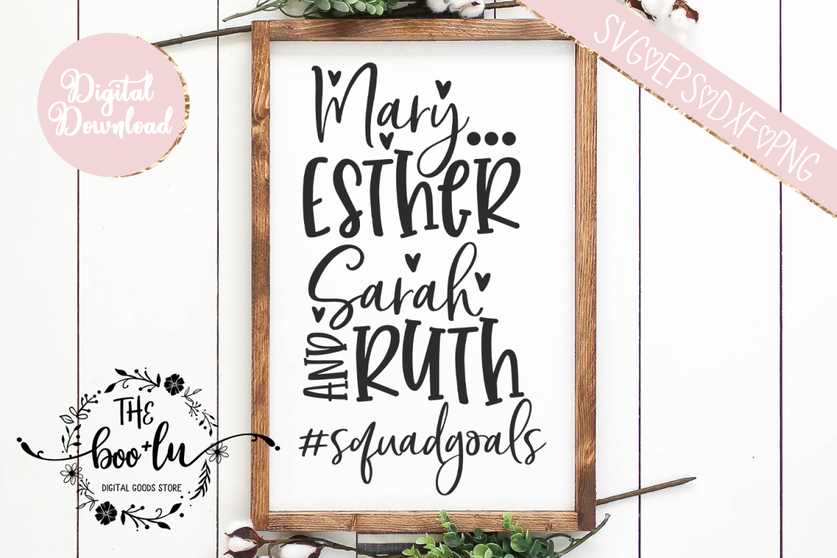 Mary Esther Sarah Ruth #squadgoals SVG EPS DXF PNG Bible example image 1