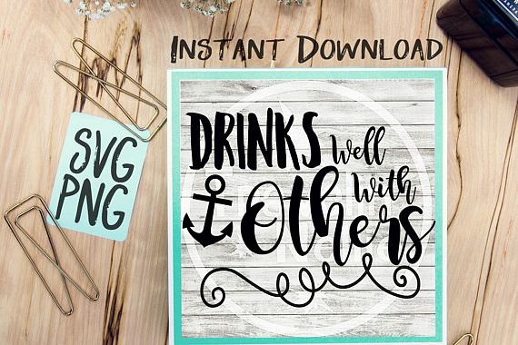 Drinks Well With Others SVG Image Design for Vinyl Cutters Print DIY Shirt Design Cruise Vacation Anchor Brother Cricut Cameo Cutout example image 1