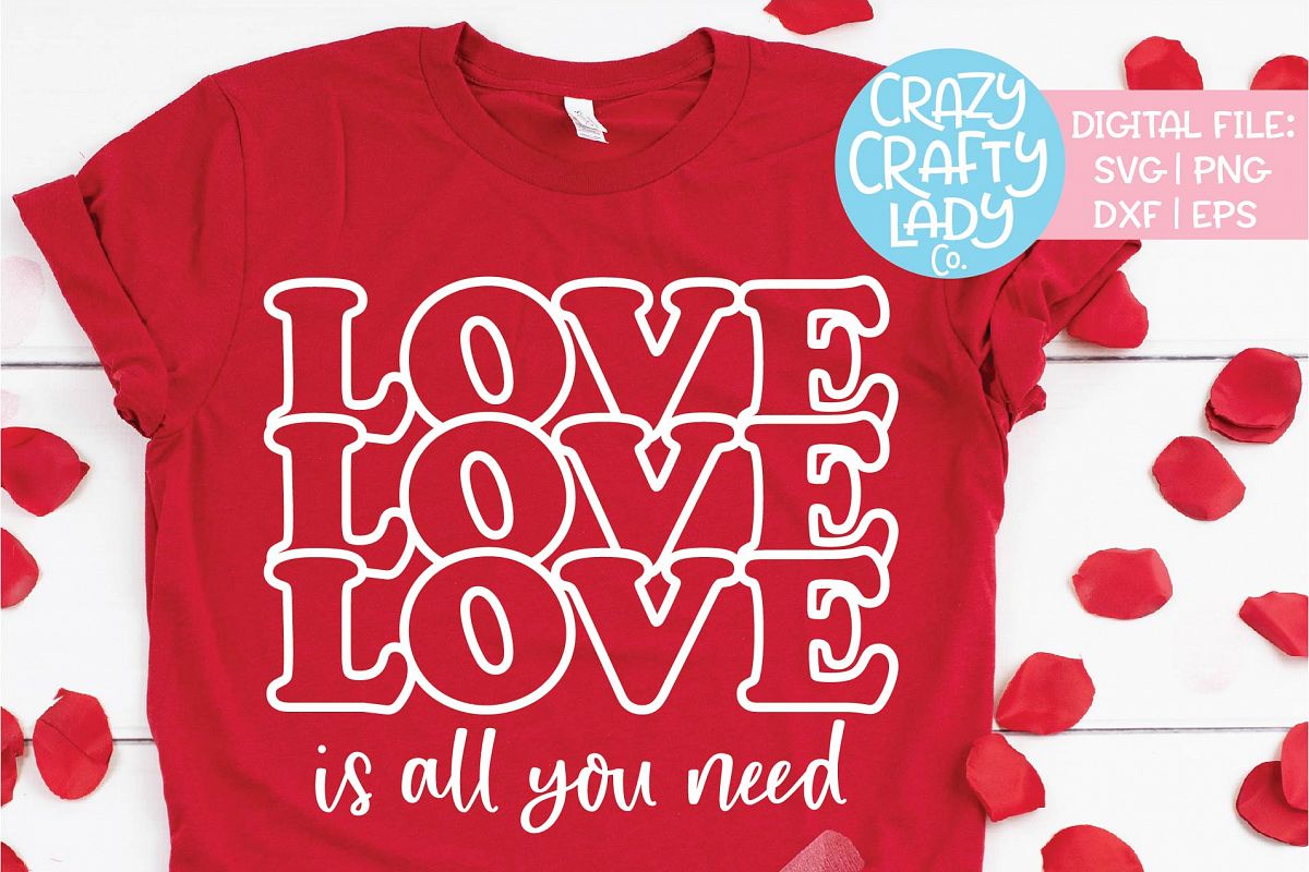 Love Is All You Need SVG DXF EPS PNG Cut File example image 1