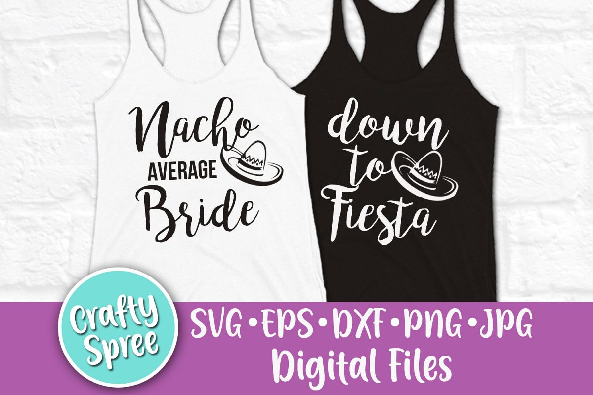 Nacho Average Bride Down to Fiesta Bachelorette Wedding SVG example image 1
