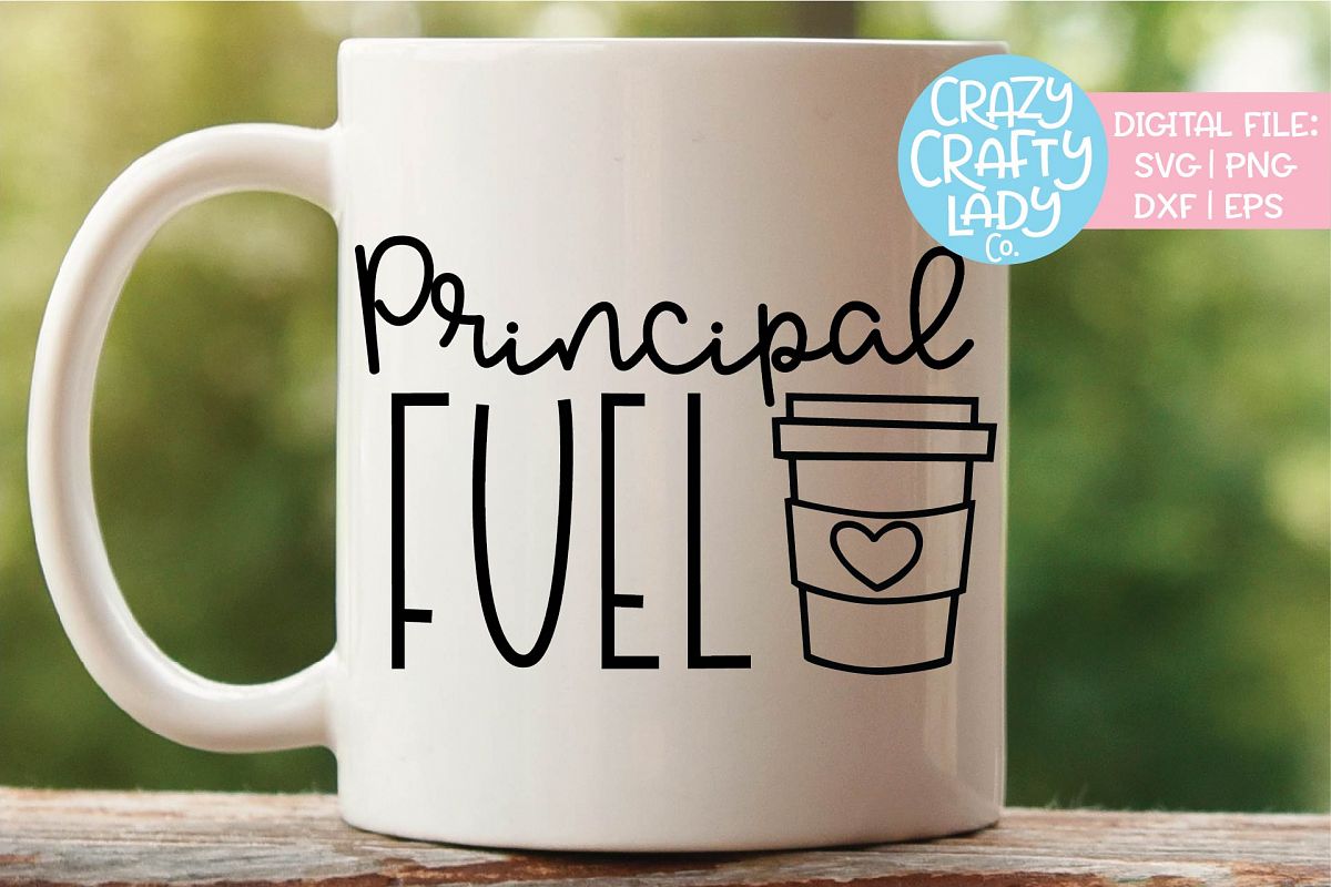 Principal Fuel Coffee Mug SVG DXF EPS PNG Cut File (233925 ...