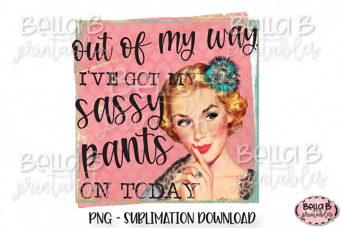 Retro Girl Sublimation Design, I've Got My Sassy Pants On example image 1