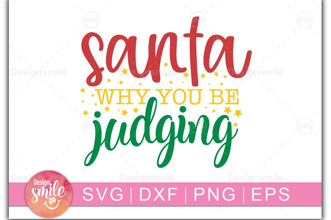 Santa Why Your Be Judging SVG DXF PNG EPS Cutting Files example image 1