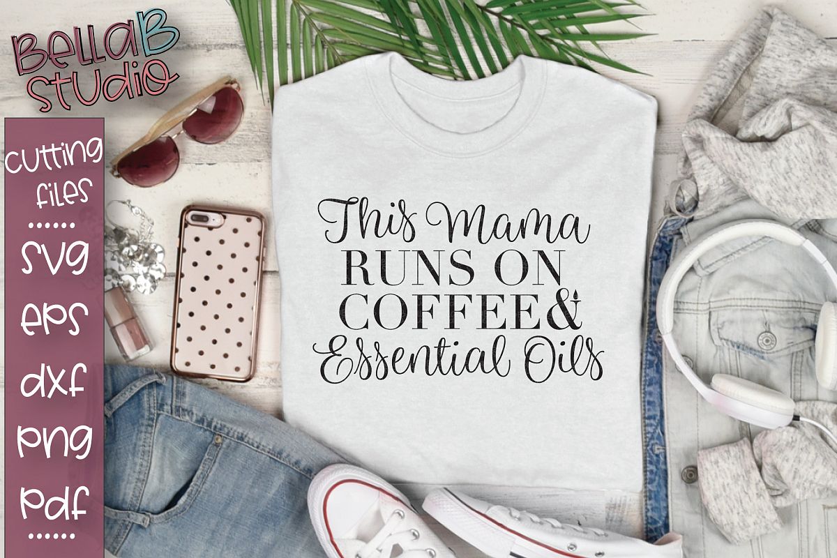 Essential Oils SVG, This Mama Runs On Coffee and Oils SVG example image 1