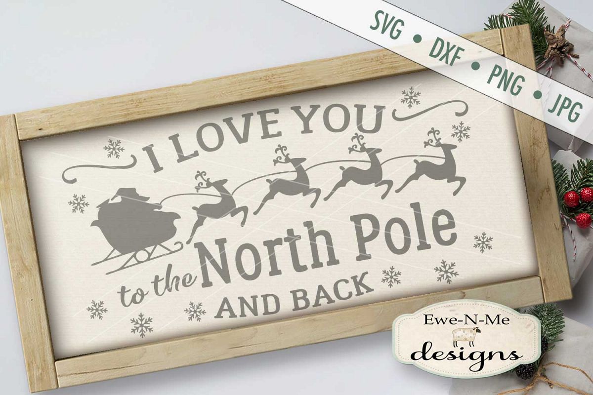 Download Love You To The North Pole and Back Christmas SVG DXF Files