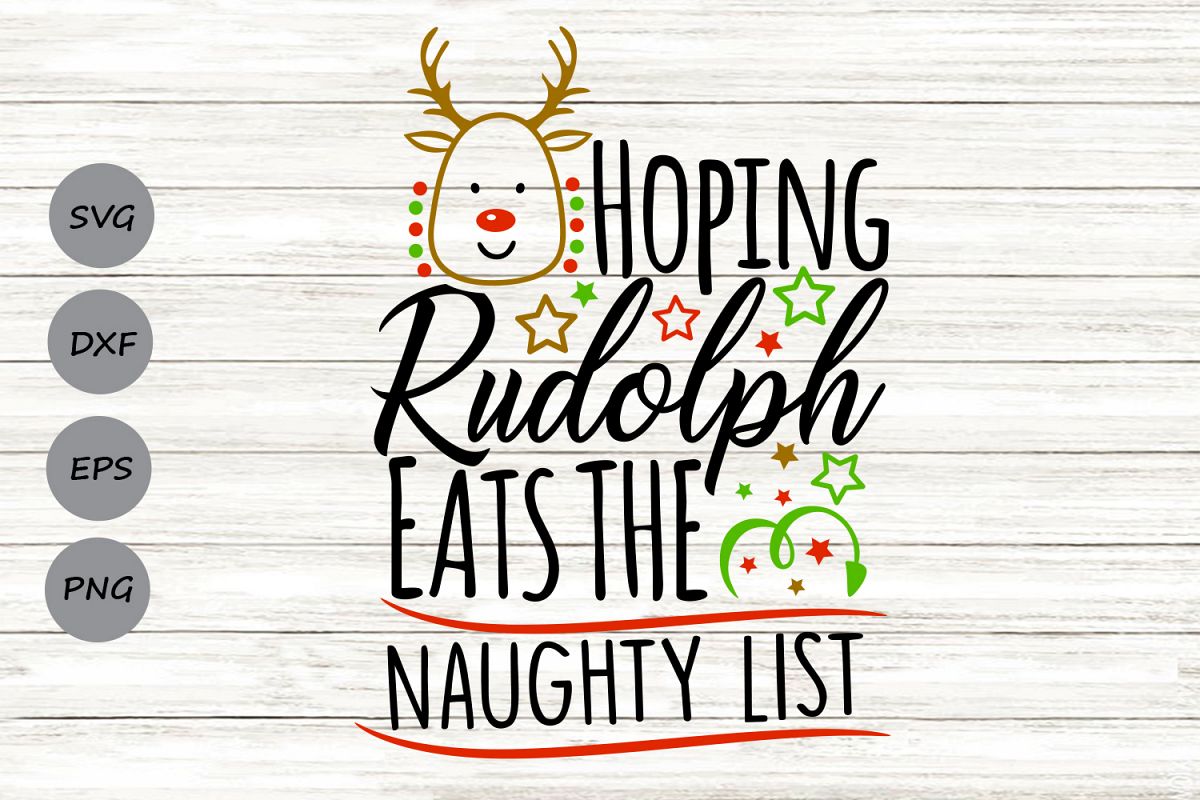 Hoping Rudolph Eats The Naughty List Svg, Christmas Svg. example image 1