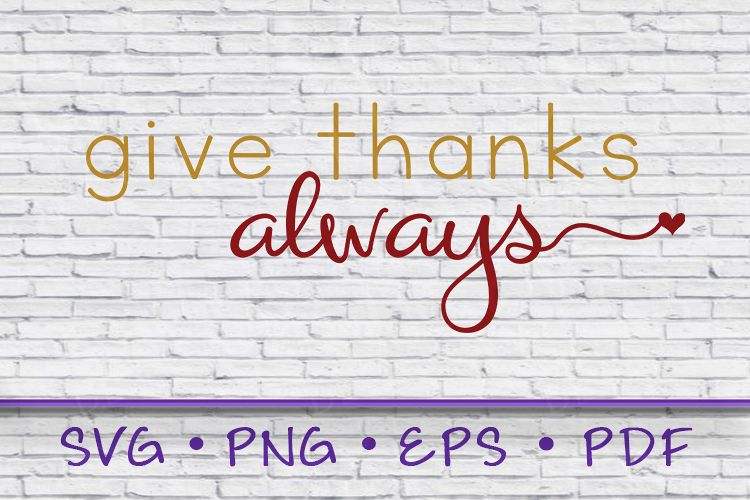 give thanks always, give thanks always svg, thanksgiving svg example image 1