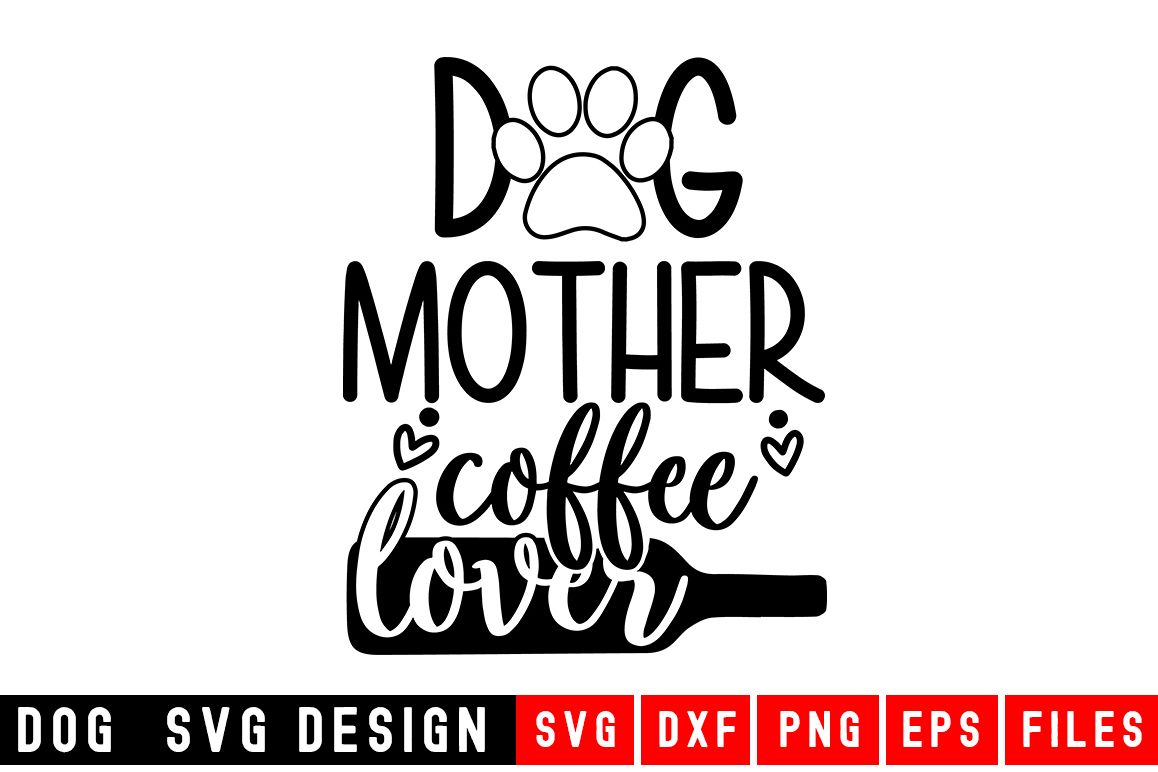 Dog svg|Dog Mother Coffee Lover SVG|Animal and pet SVG example image 1