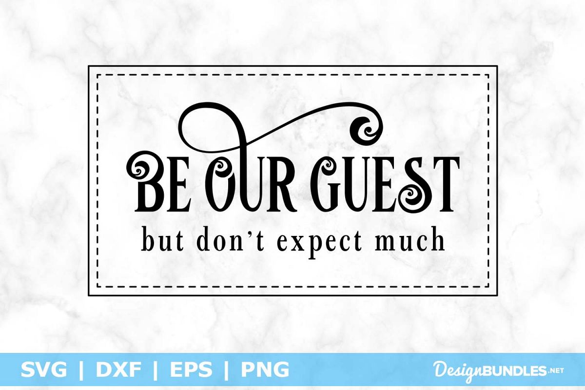 Be Our Guest But Don't Expect Much SVG File example image 1