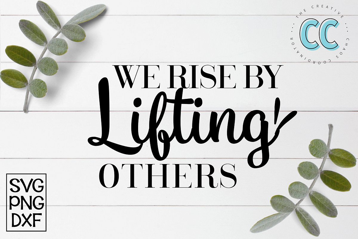 We Rise By Lifting Others example image 1