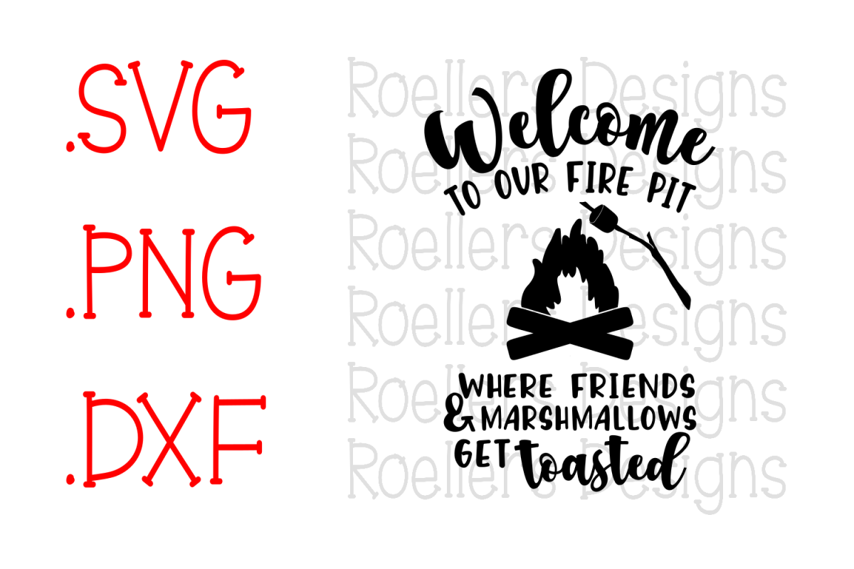 Welcome to our fire pit svg, Friends and Marshmallows svg, Toasted ...