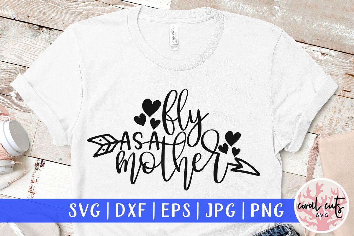 Fly as a mother - Mother SVG EPS DXF PNG Cutting File example image 1