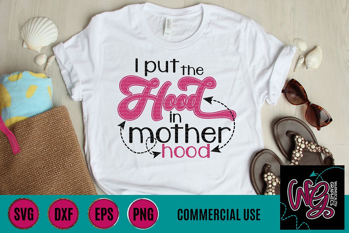 I Put the Hood In Motherhood SVG DXF PNG EPS Comm example image 1