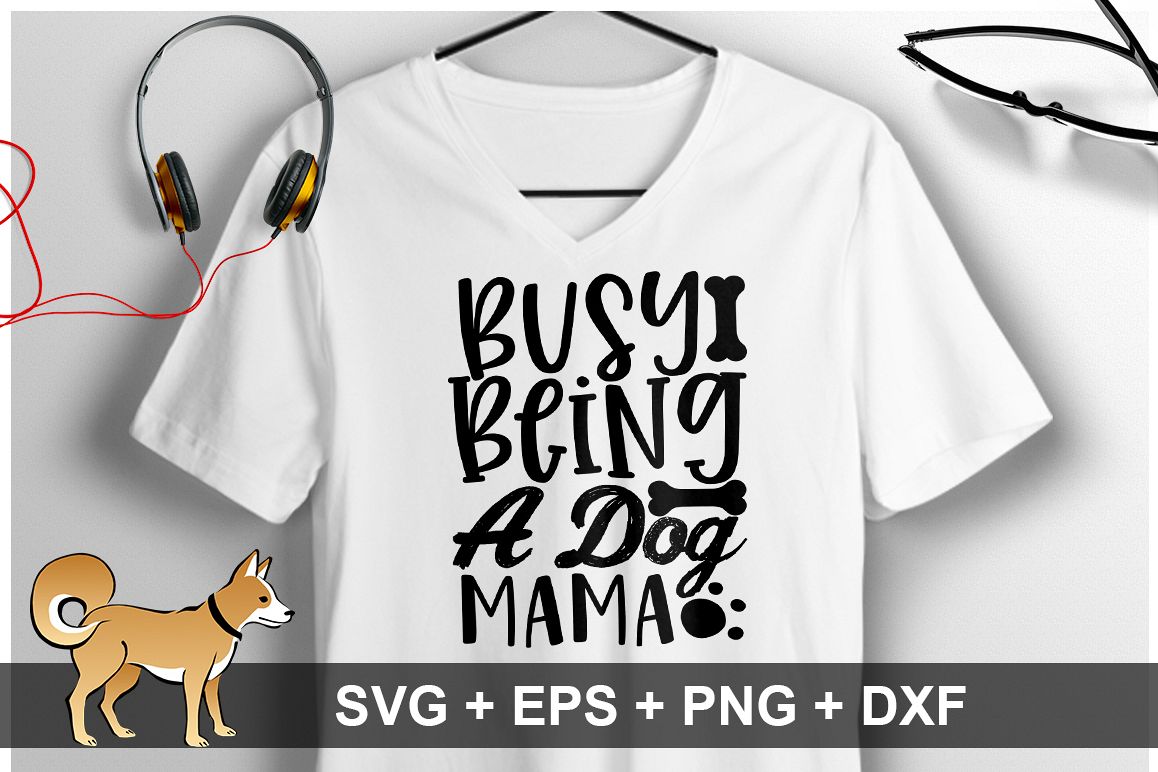Busy Being A Dog Mama SVG Design example image 1