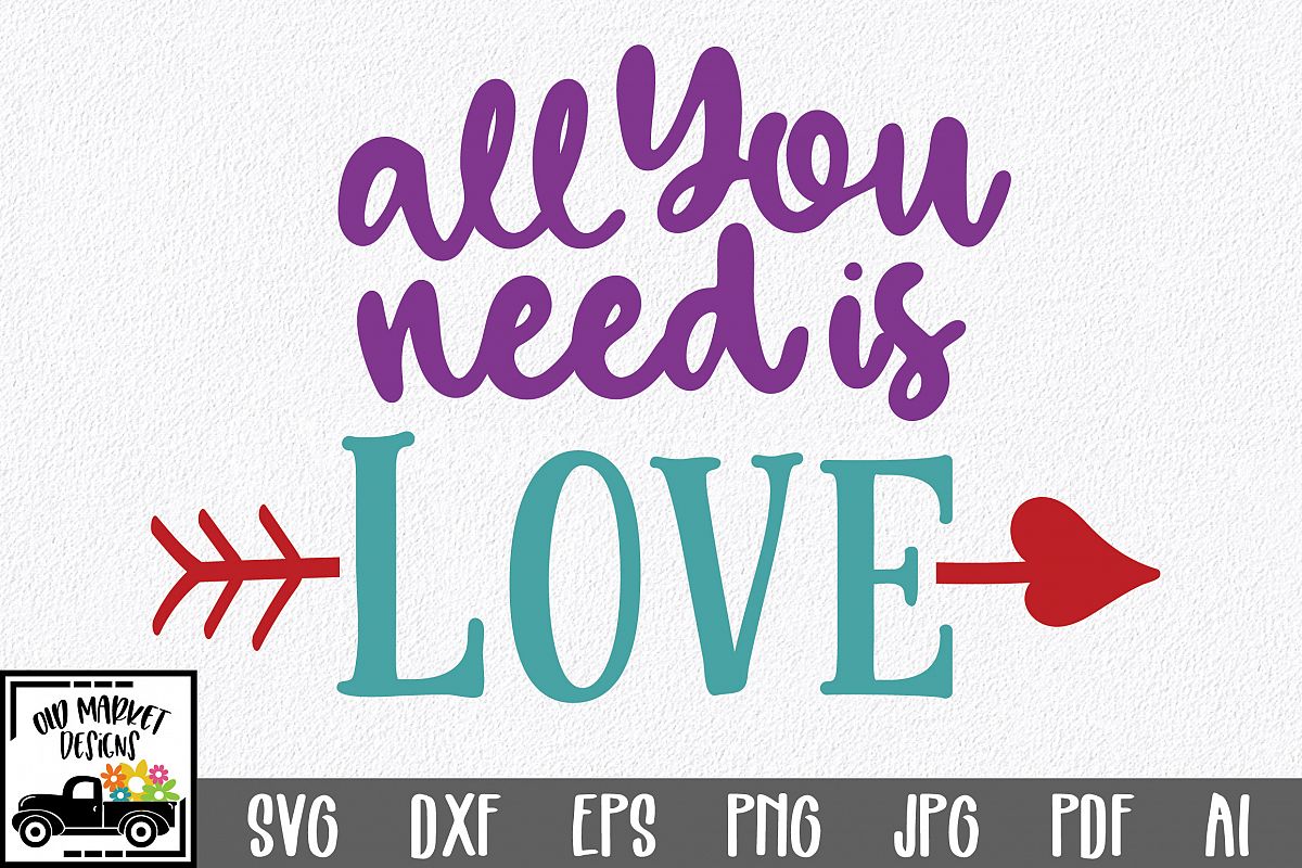 All You Need is Love SVG Cut File - Valentine SVG EPS DXF (182028