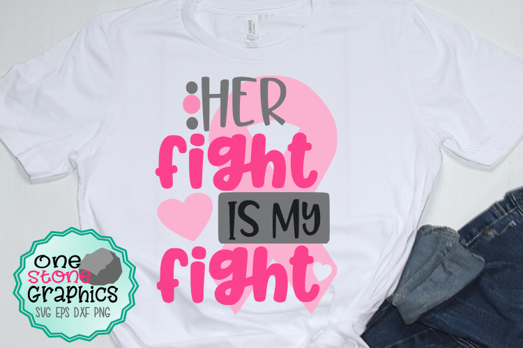 Her fight is my fight svg,cancer svg,breast cancer svg example image 1