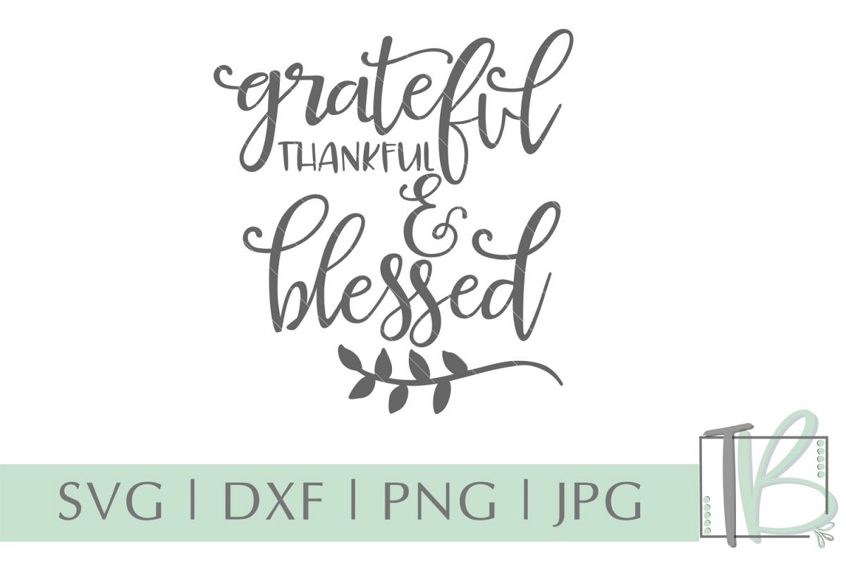 Download Grateful Thankful and Blessed SVG