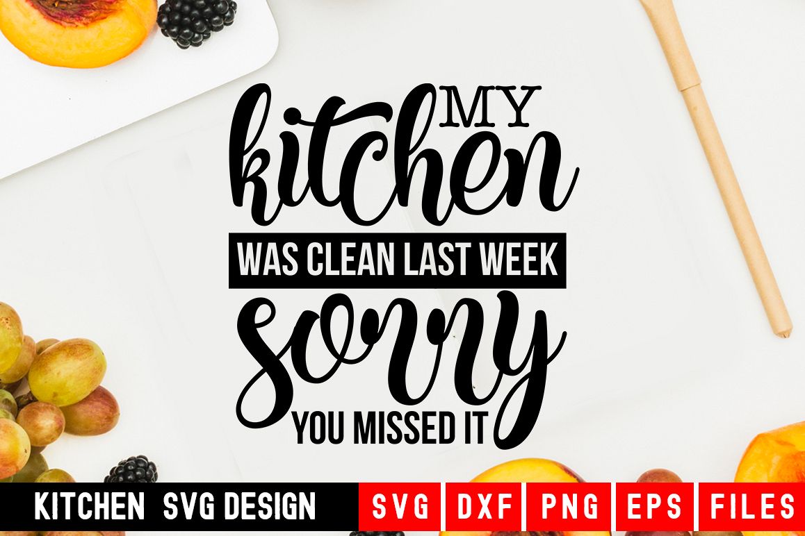 My Kichen was clean last week sorry you missed it Svg| example image 1