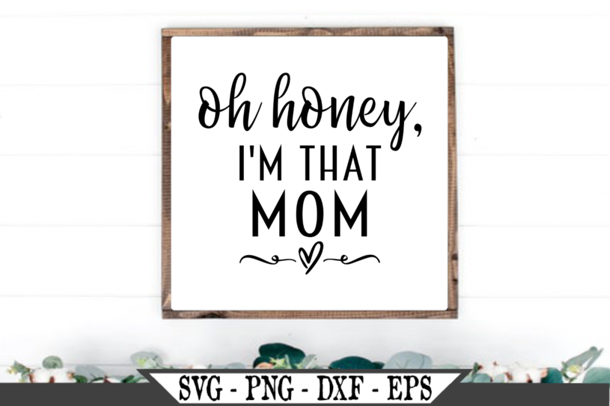 Download Oh Honey I'm That Mom SVG