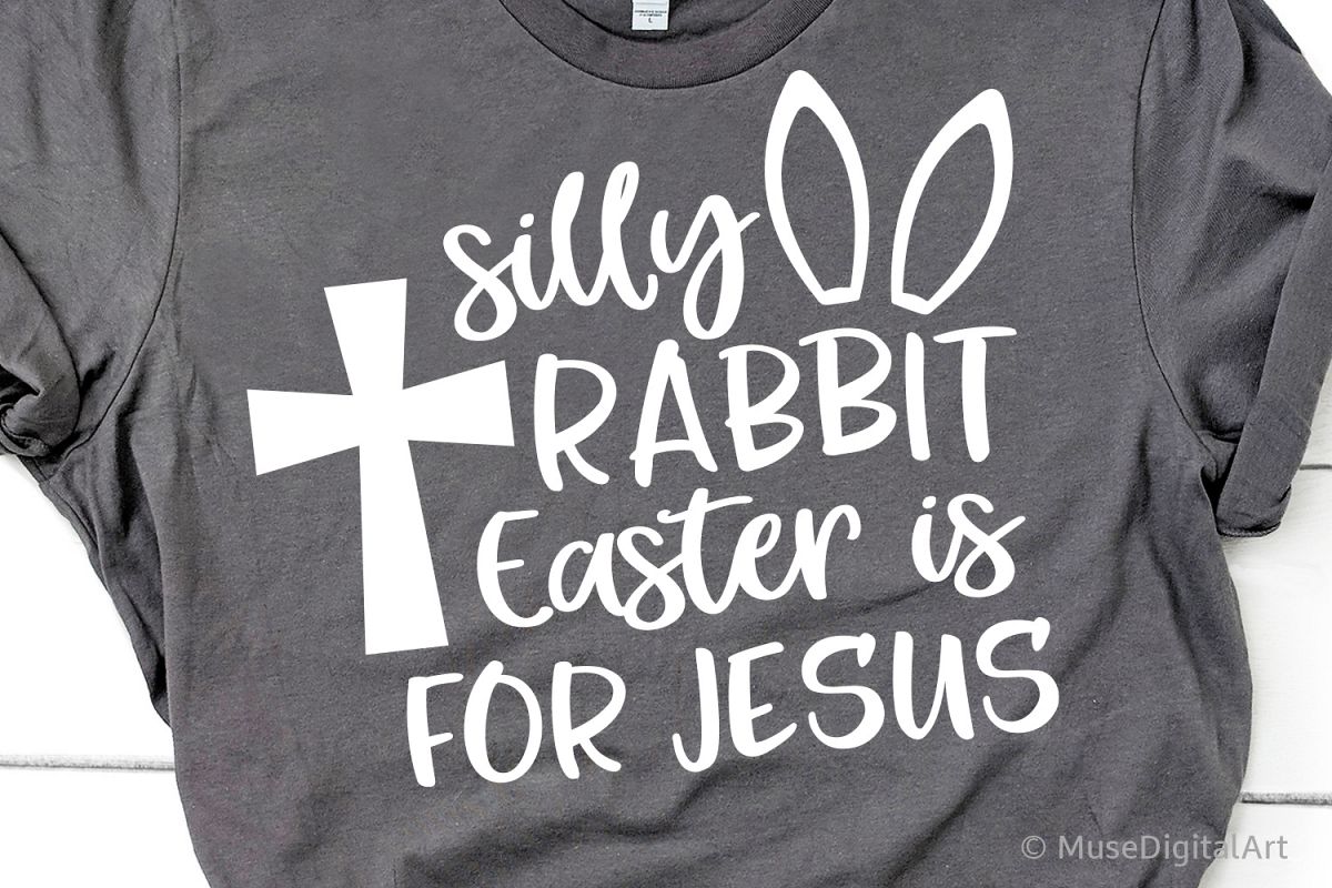 Silly Rabbit Easter Is for Jesus Svg, Funny Kids Easter Svg