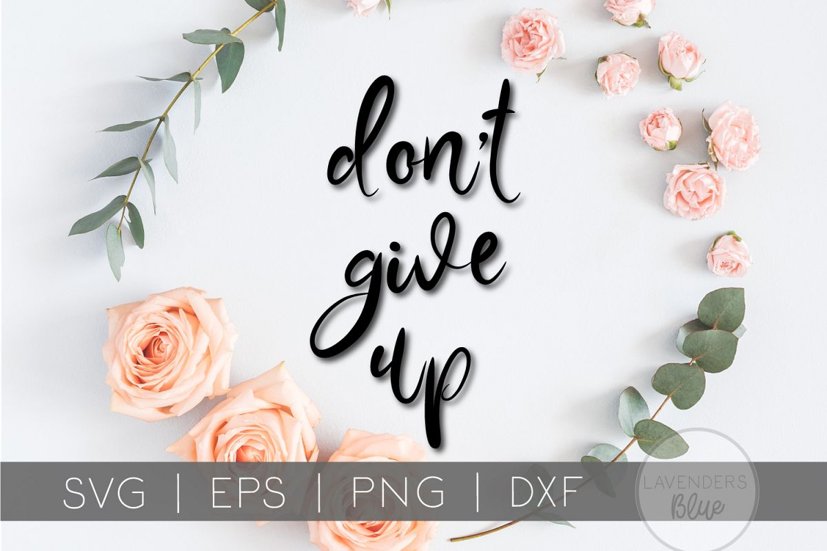 SVG Quote "Don't Give Up" | Inspirational Quote | Commercial example image 1