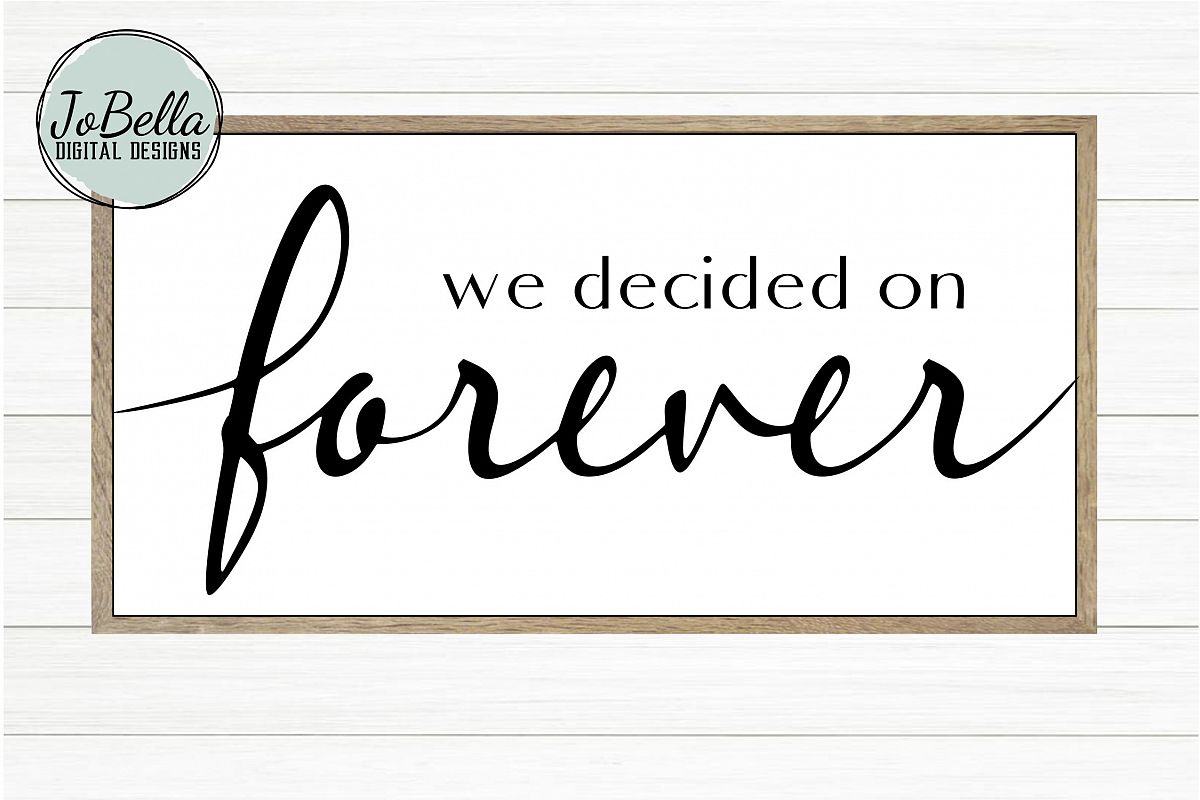We Decided on Forever SVG and Printable Farmhouse Design example image 1