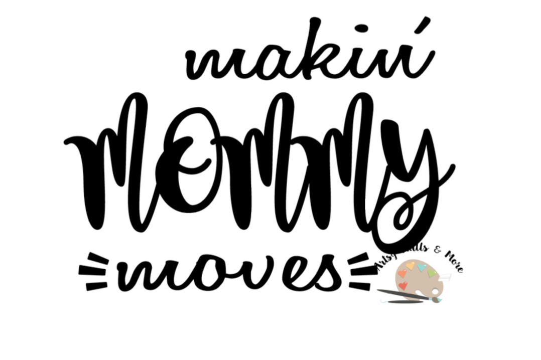 Download Makin mommy moves svg cut file, Making mommy moves new ...