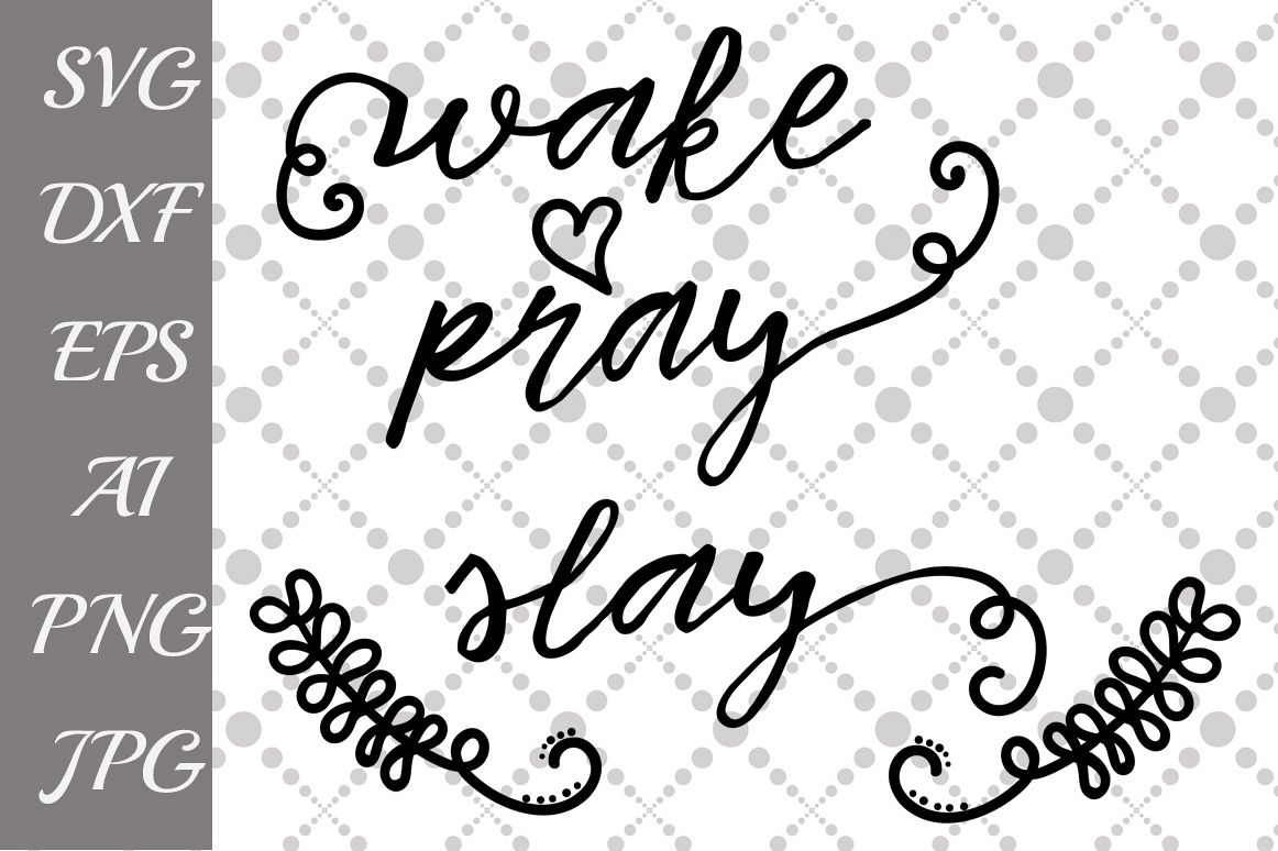 Wake Pray Slay Svg example image 1